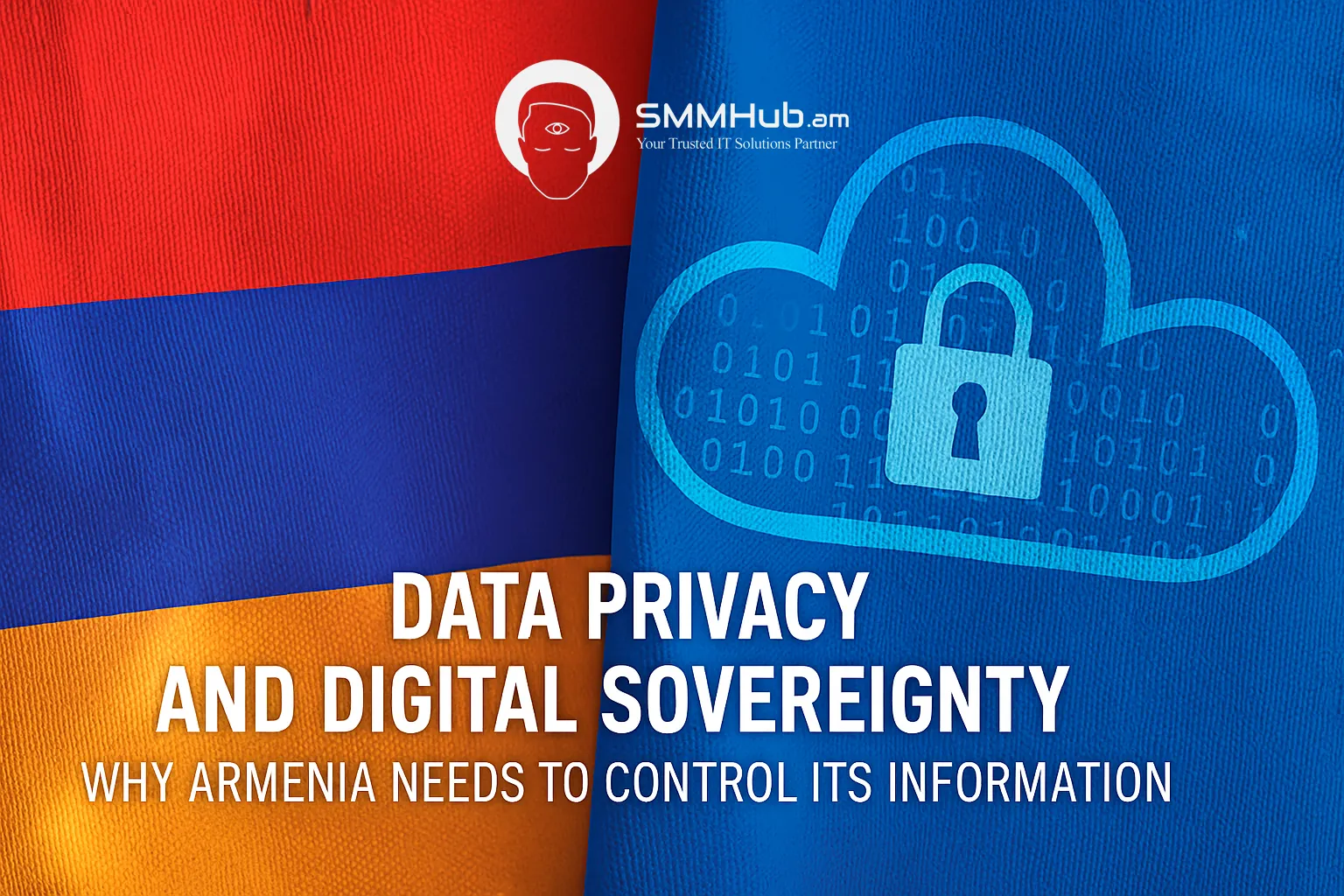 Data Privacy and Digital Sovereignty: Why Armenia Needs to Control Its Information