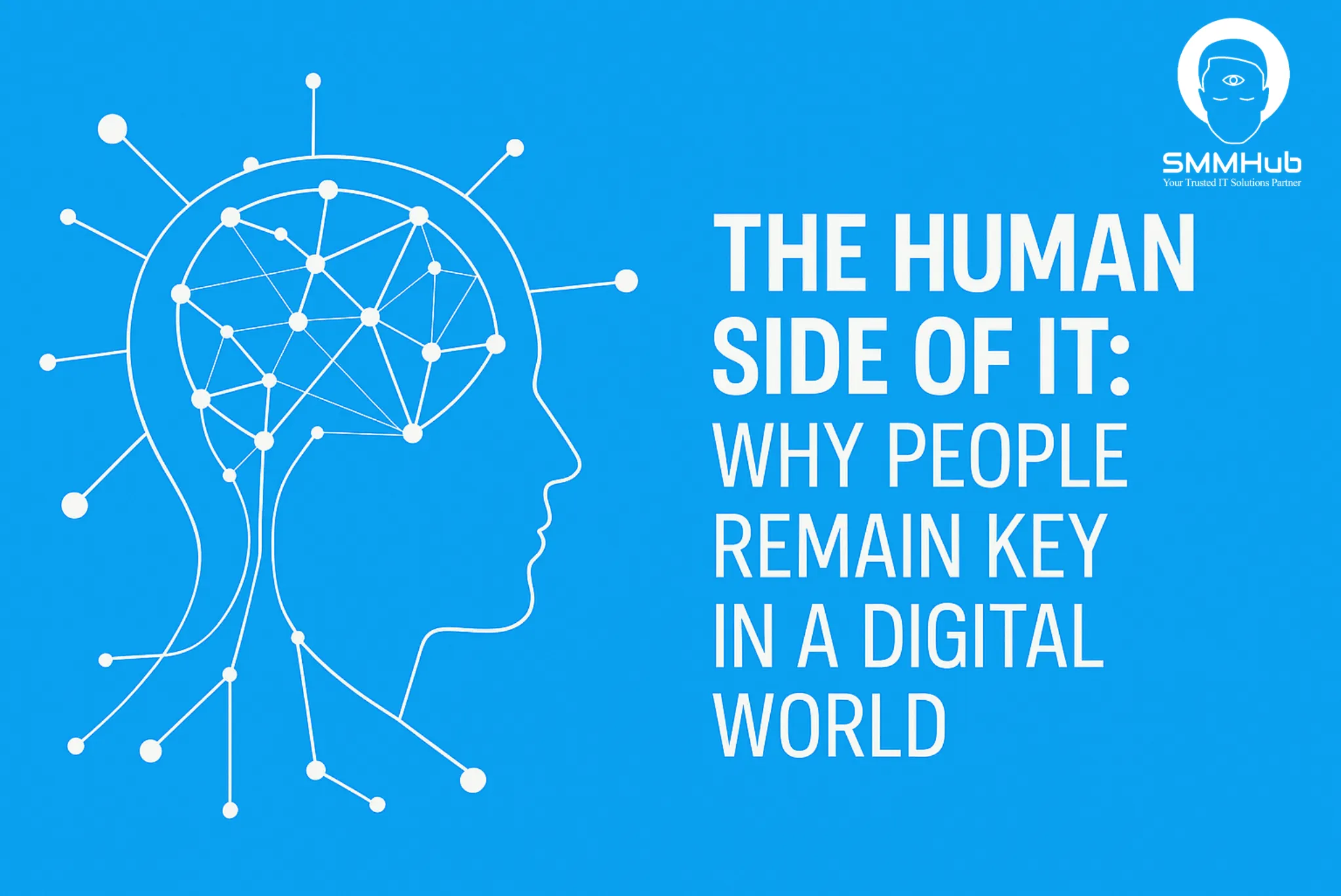 The Human Side of IT: Why People Remain Key in a Digital World