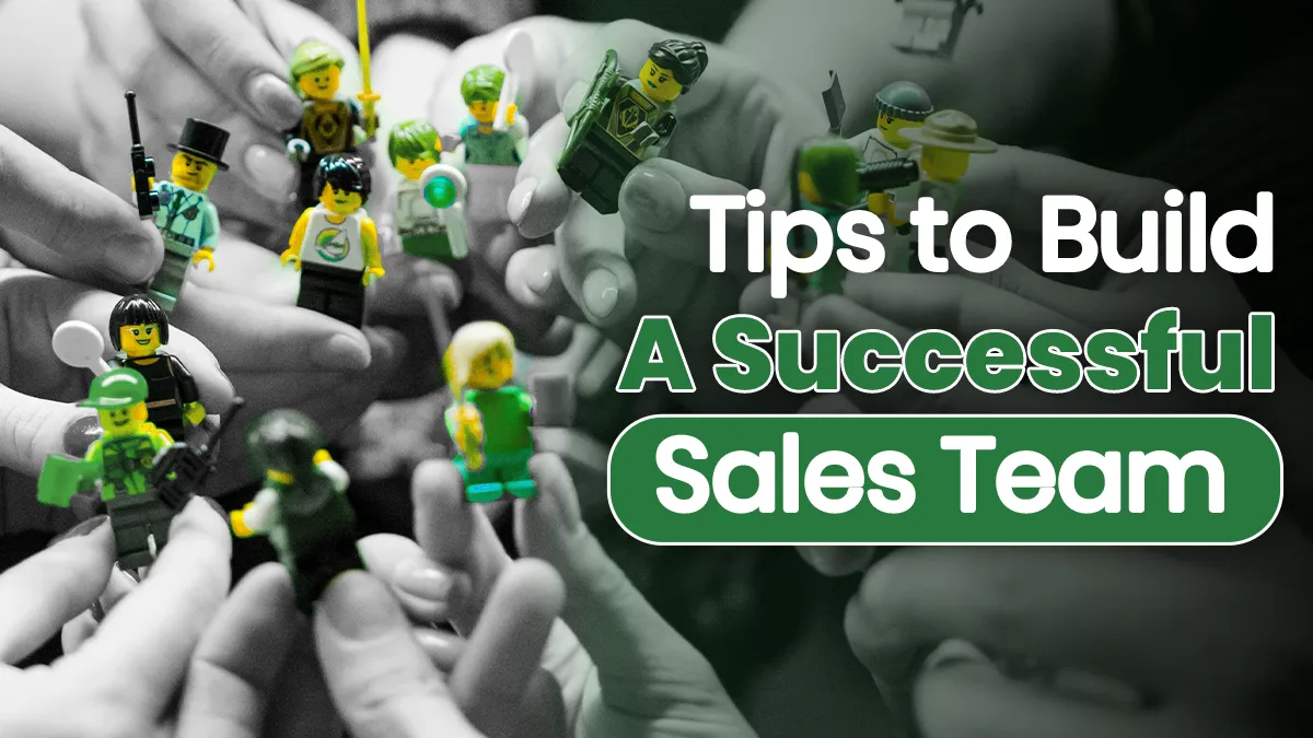 15 Tips on How To Build a Successful Sales Team