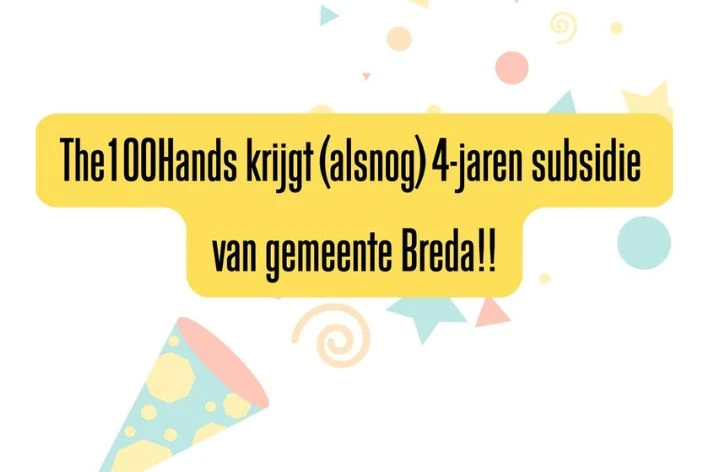 The100Hands (nevertheless) gets 4-year subsidy from Breda municipailty!!