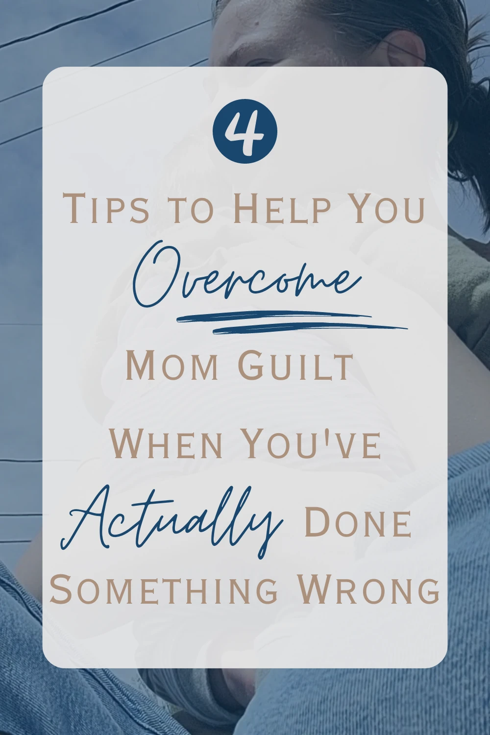4 tips to help you with mom guilt