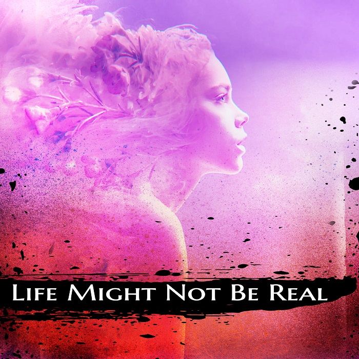 1317-life-might-not-be-real-by-indigo-daydream-single-cover-art.jpg