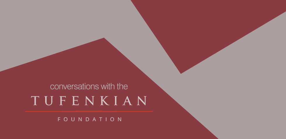 New series: "Conversations with the Tufenkian Foundation"